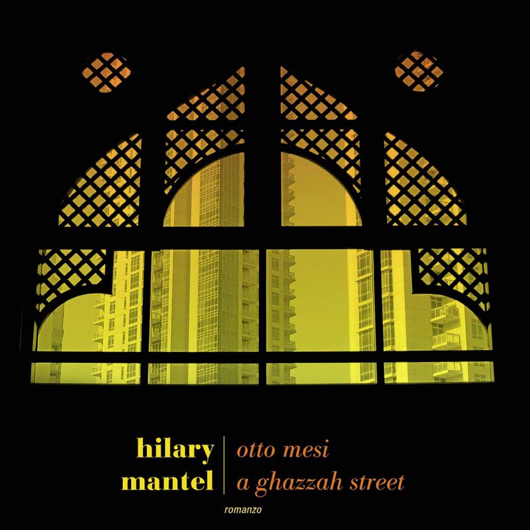 "Otto mesi a Ghazzah Street", Hilary Mantel